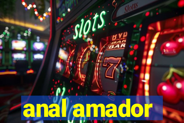 anal amador